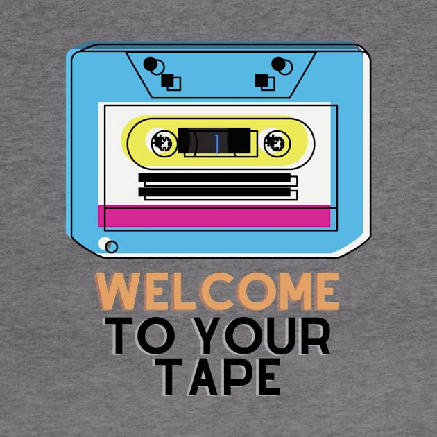 welcome to your tape by watermelonW